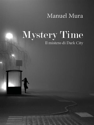 cover image of Mystery Time. Il mistero di Dark City